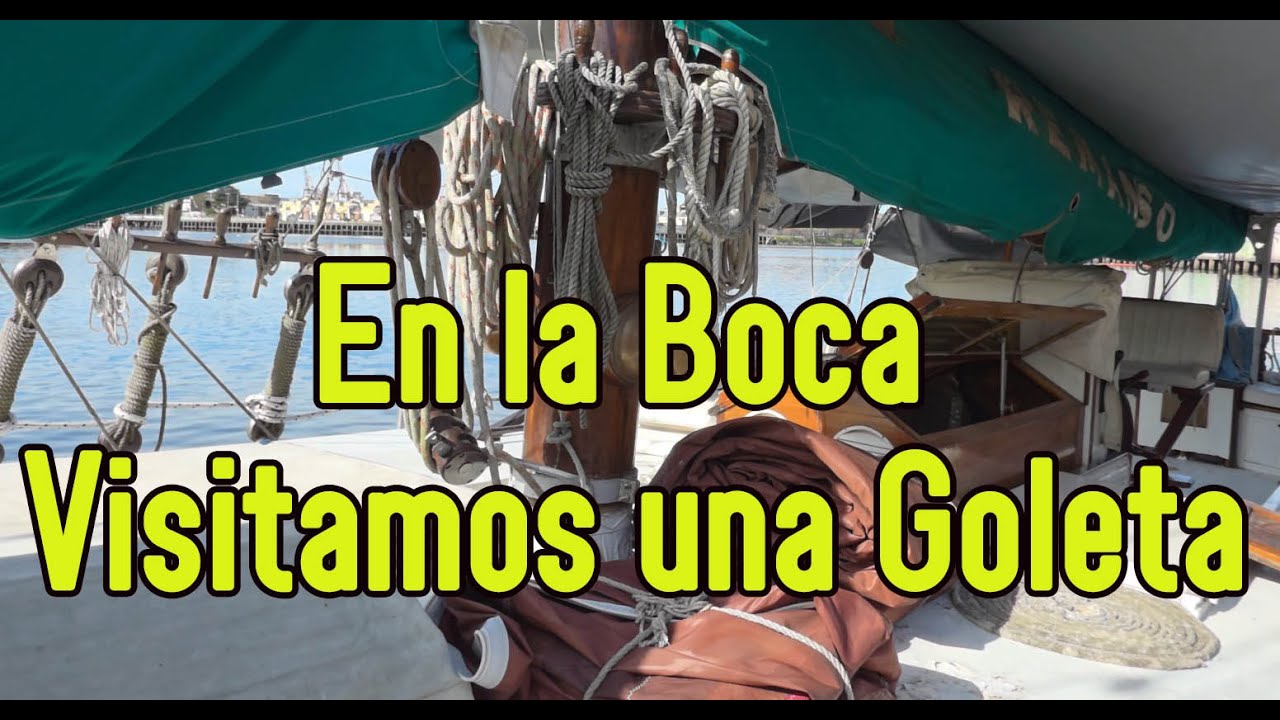 Visitamos en la Boca en la Vuelta de Rocha una Goleta digna de recorrer
