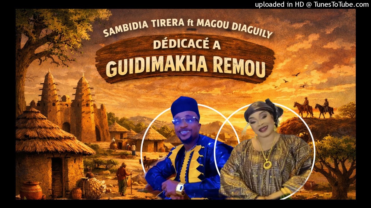 Sambidia tirera ft Magou Diaguily - GUIDIMAKHA REMOU