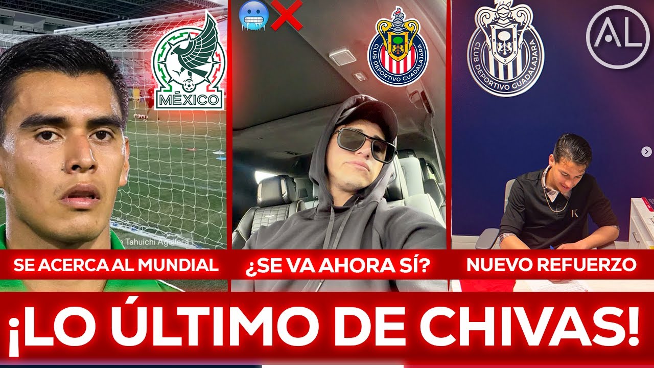 🔥 ¡LLEGA OTRO MEXICO AMERICANO A CHIVAS! | ¿POR FIN SE VA PULIDO? | TALA LISTO PARA EL MUNDIAL