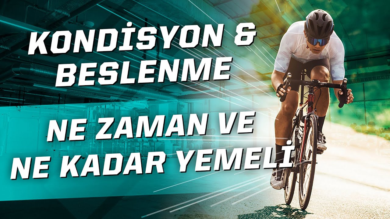 Kondisyon ve Dayanıklılıkta Beslenme Nasıl Olmalı? (2. Bölüm)