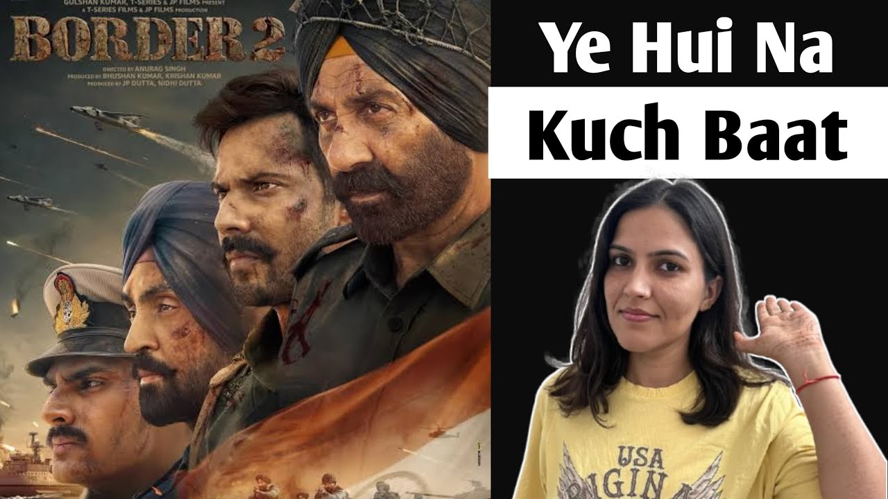 Border 2 Trailer Review | Navanya Choudhary 