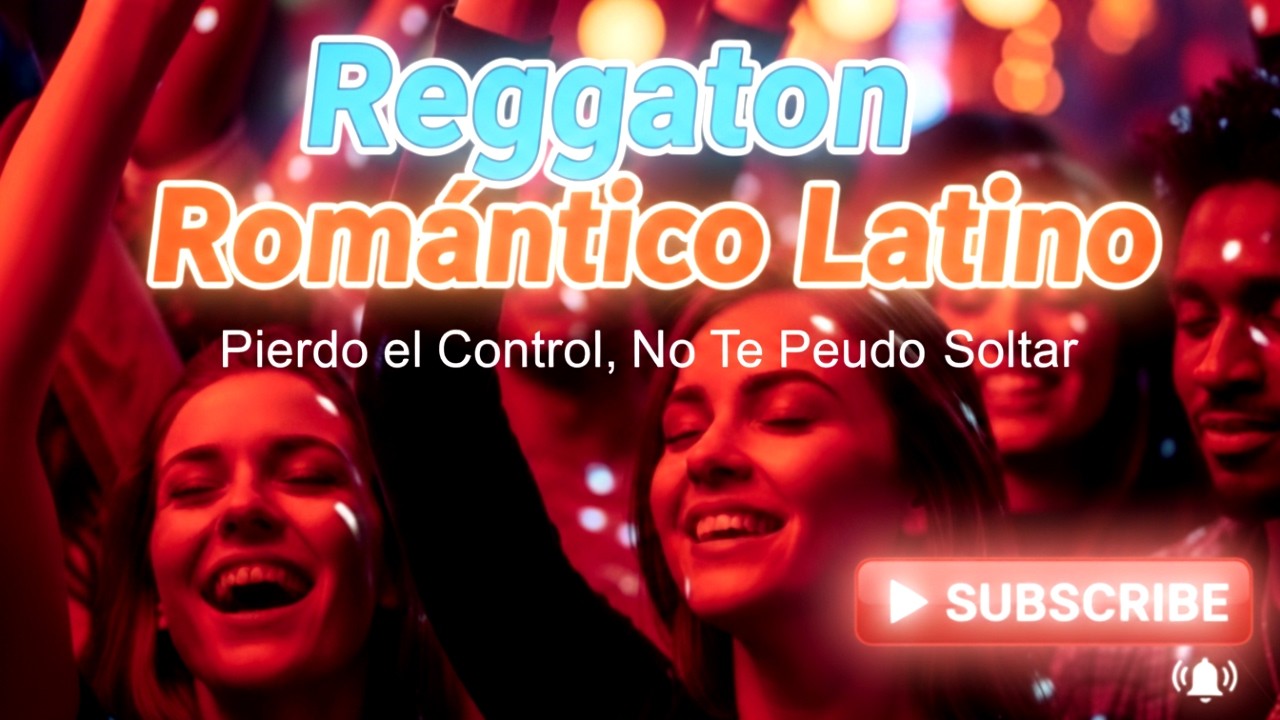 Pierdo el Control, No Te Puedo Soltar | Reggaeton Romántico Latino