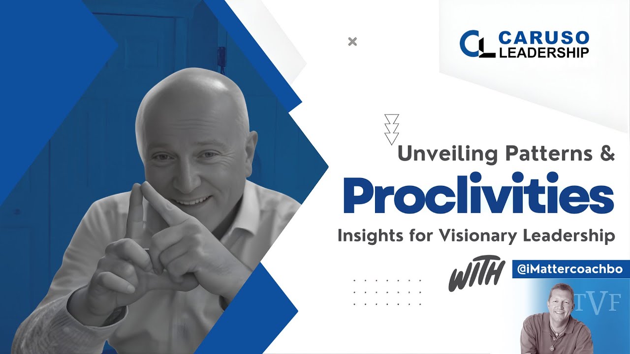 Unveiling Patterns & Proclivities: Insights for Visionary Leadership @iMattercoachbob 