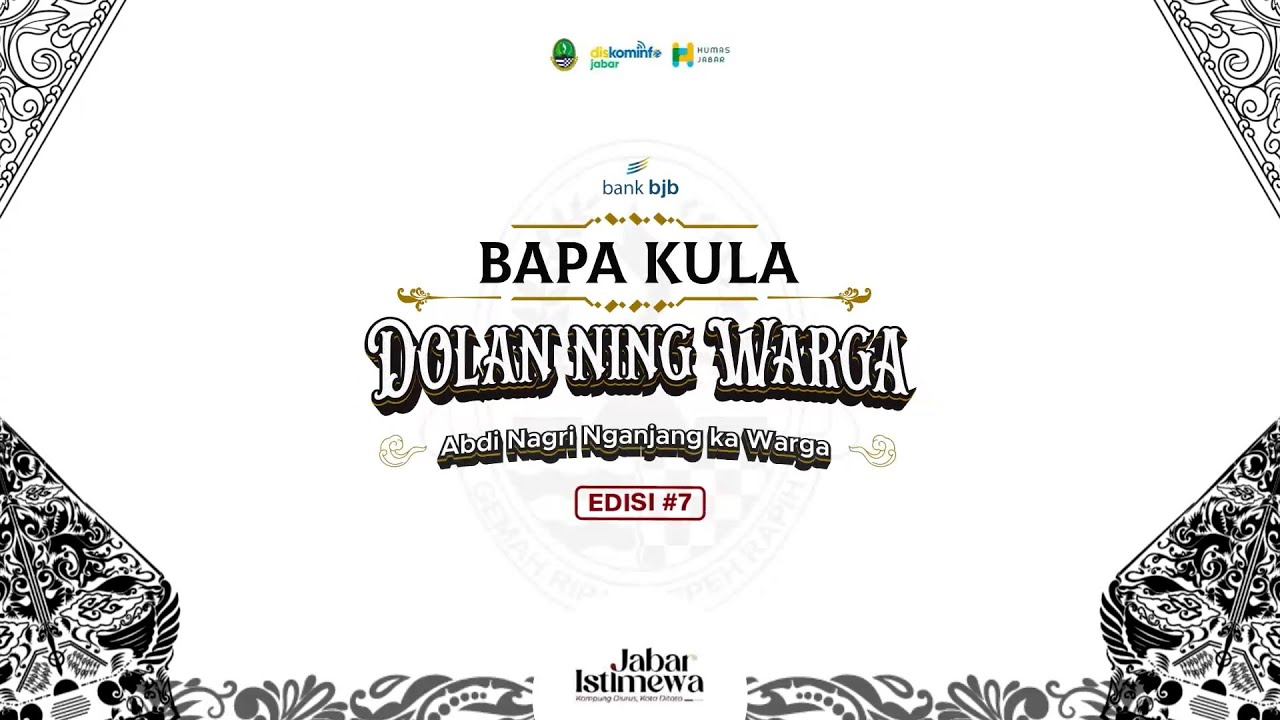 Bapa Kula Dolan Ning Warga - Abdi Nagri Nganjang Ka Warga Edisi #7 - Hiburan Khas Jawa Barat