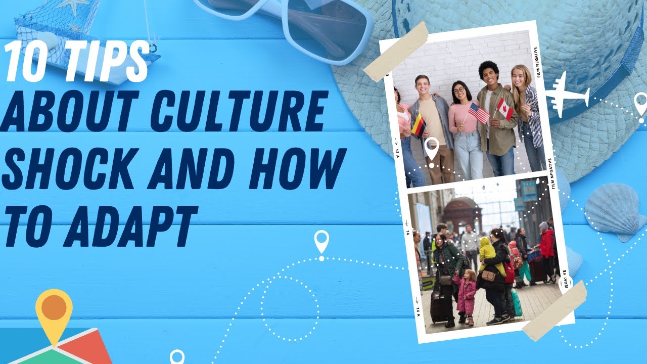 Culture Shock: How to Adapt and Thrive in a New Country | Travel Tips Unleashed