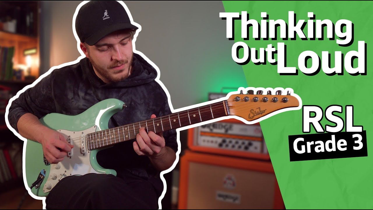Thinking Out Loud, Ed Sheeran | RSL Grade 3 Electric Guitar