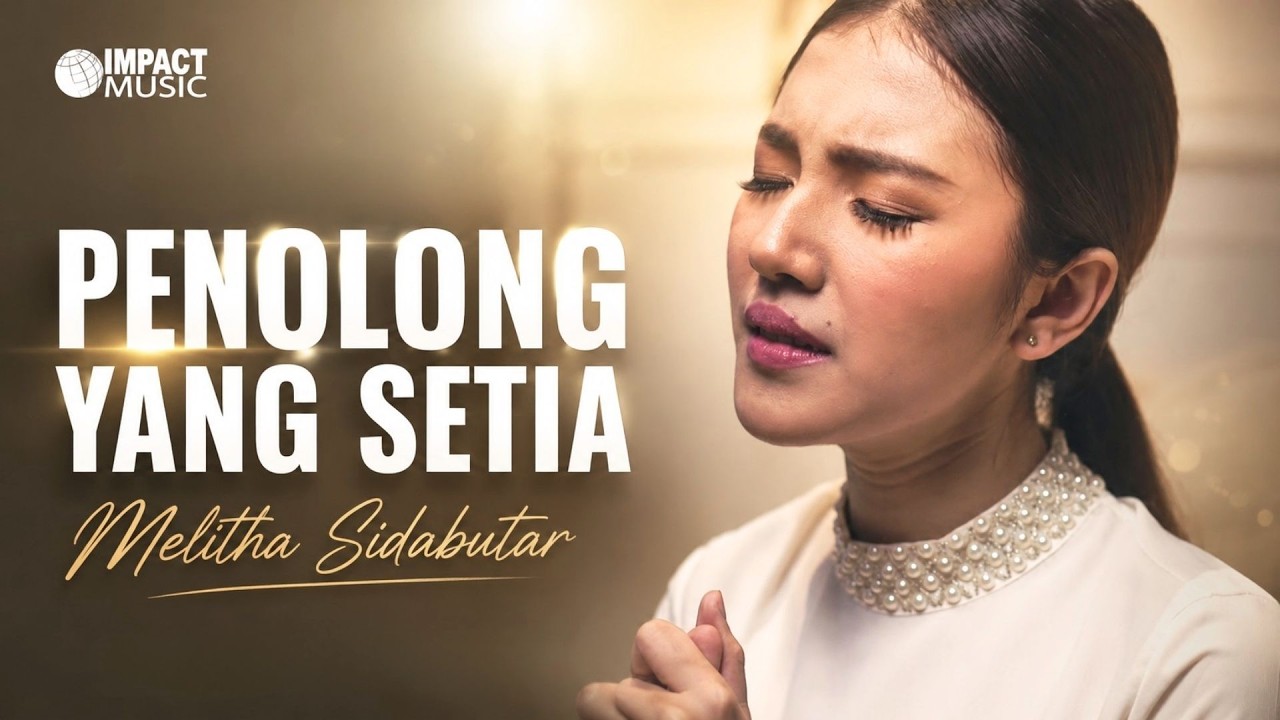 Penolong Yang Setia - Melitha Sidabutar [Official Music Video] - Lagu Rohani