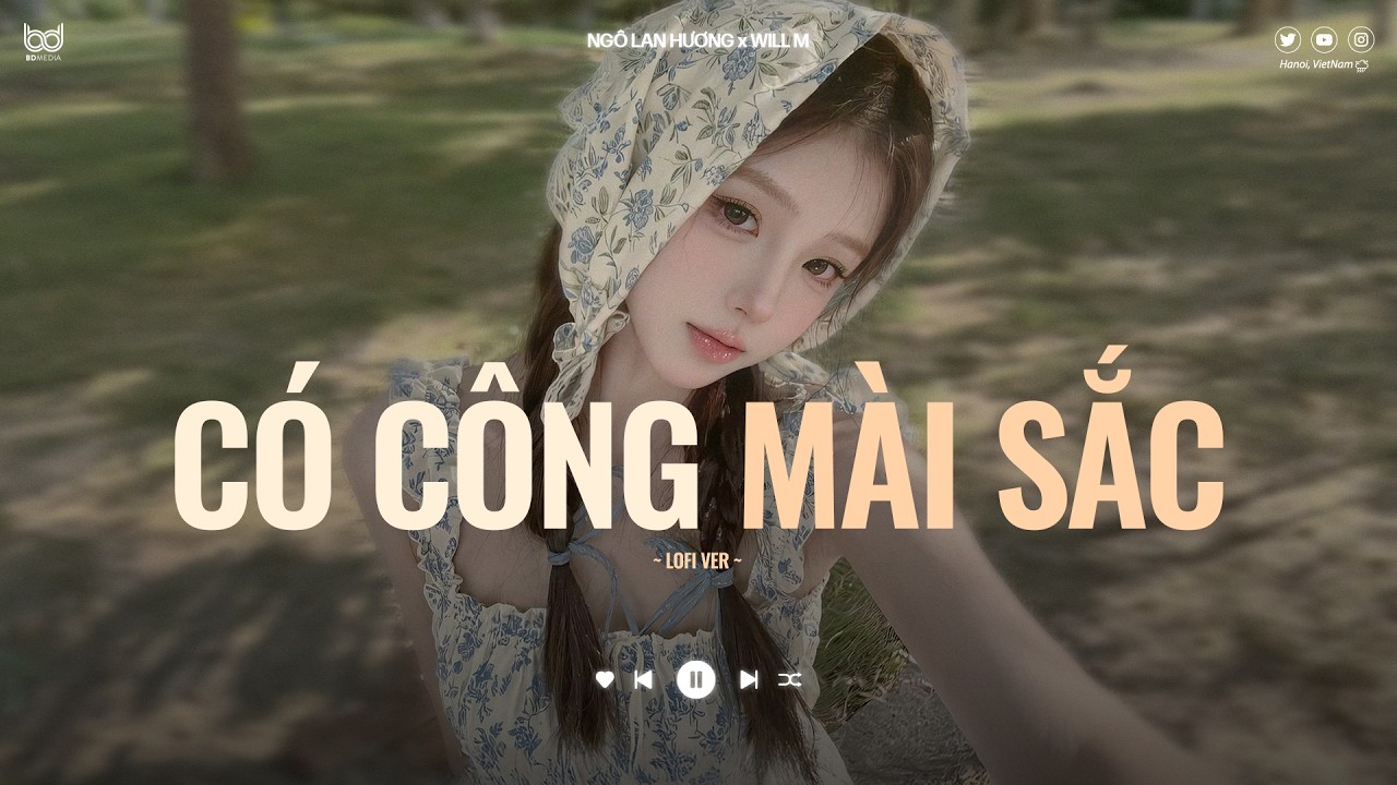 Có Công Mài Sắc - Ngô Lan Hương (Lofi Lyrics) | Nhìn anh thấy cô đơn, nên là em cho phép anh thương