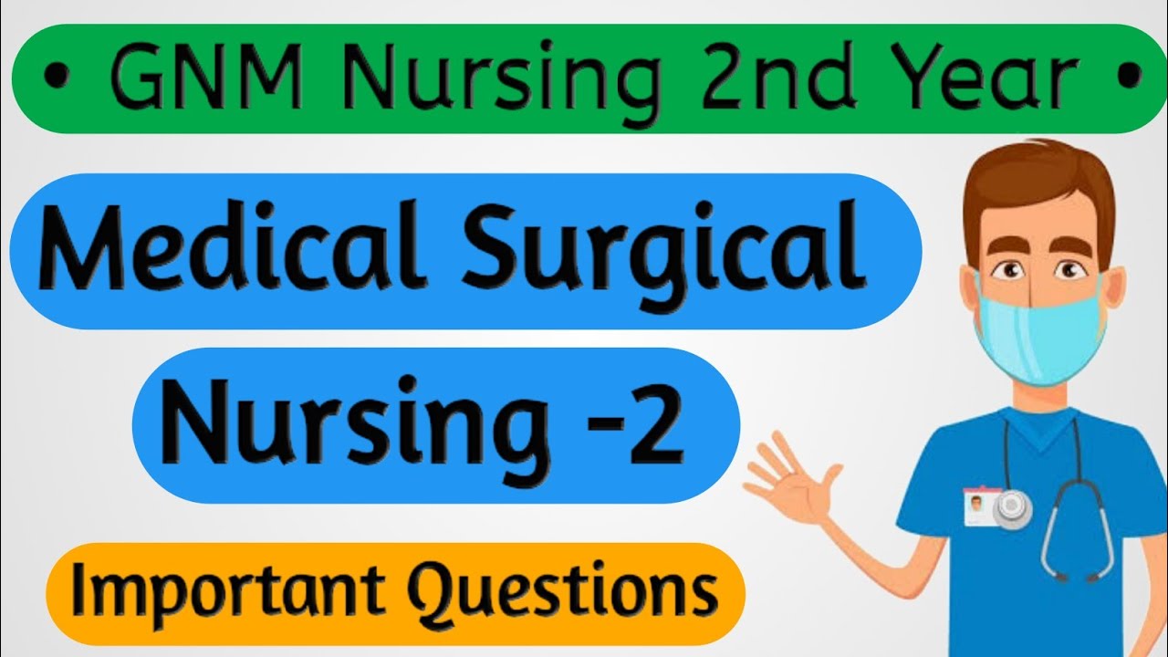 Medical Surgical Nursing -2 Gnm 2nd year Important Questions || MSN -2 Gnm 2nd year