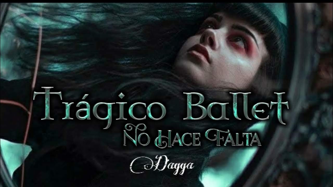 Trágico Ballet - No Hace Falta (Letra)