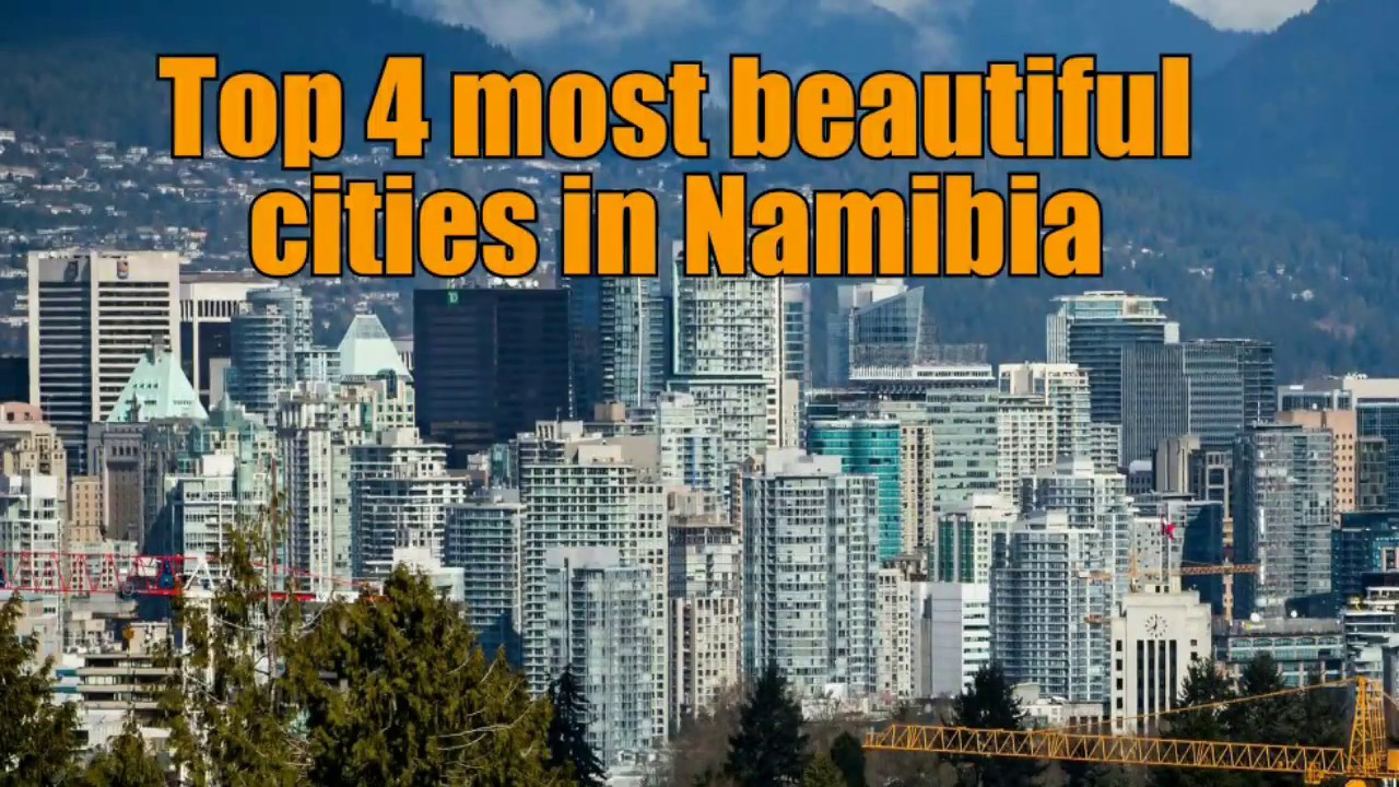 #NAMIBIA | Top 4 most beautiful cities in Namibia
