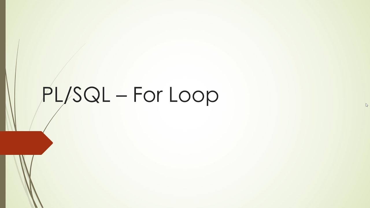 PL/SQL - For Loop
