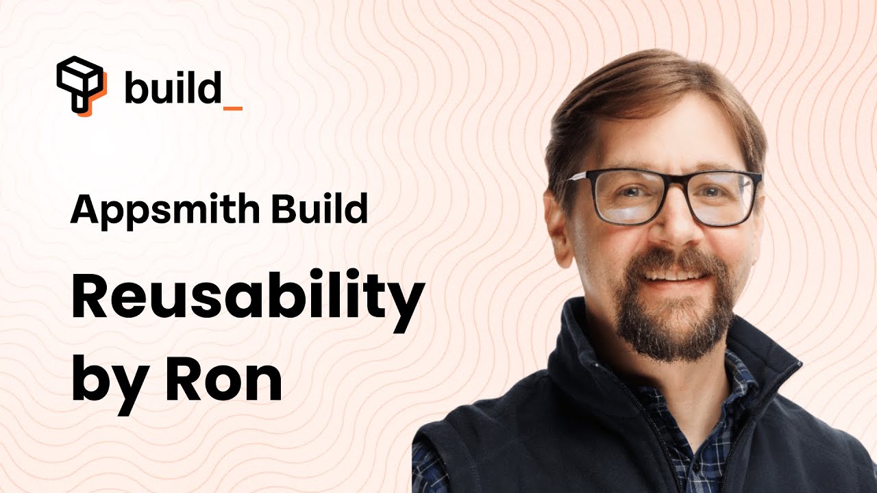 Appsmith BUILD - Reusability in Appsmith by Ron Northcutt