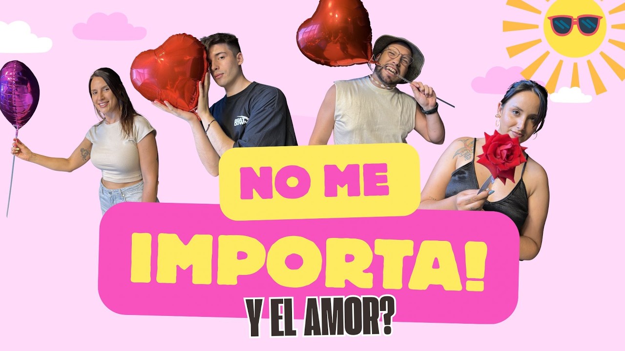 NO ME IMPORTA -  Y EL AMOR? -  4 VERANO - 05/02/2026