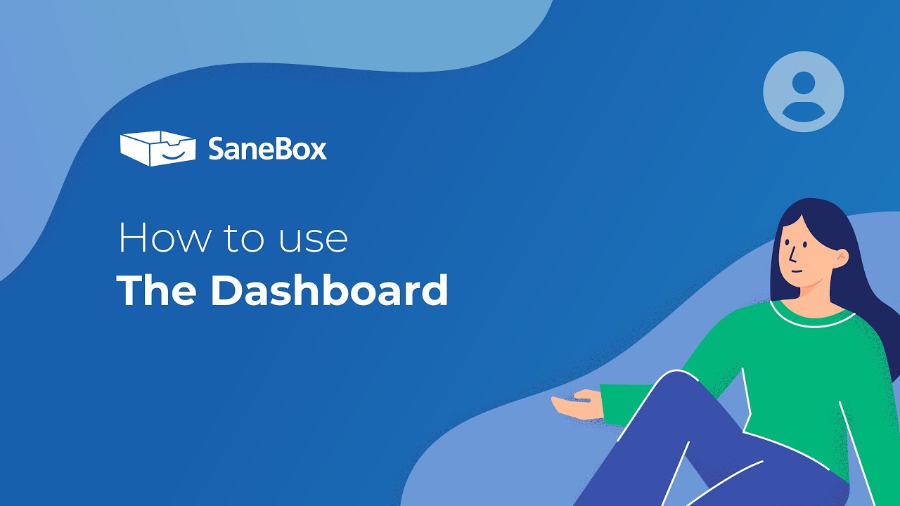 SaneBox - How to use the Dashboard