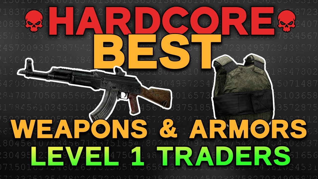 Best Weapons & Armors From Level 1 Traders In Tarkov Hardcore!