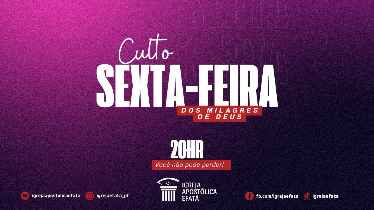 Culto Sexta-feira de Milagres, Curas e Libertação | IGREJA EFATÁ - 13/02/2026