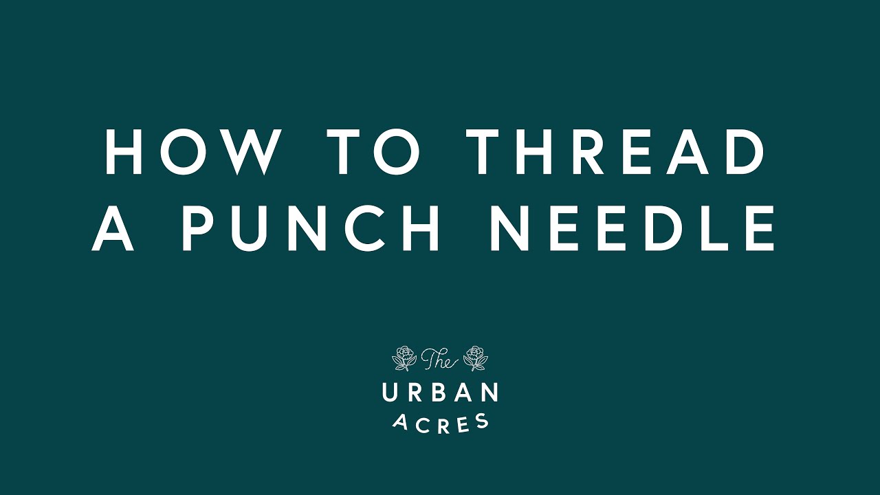 How to Thread a Punch Needle