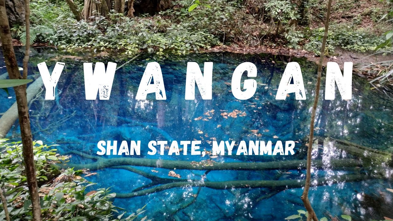 Blue Water Lagoon | Visiting to Ywangan, Shan State, Myanmar | Vlog 01