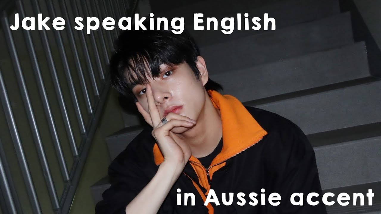 ENHYPEN JAKE speaking in English in Aussie accent