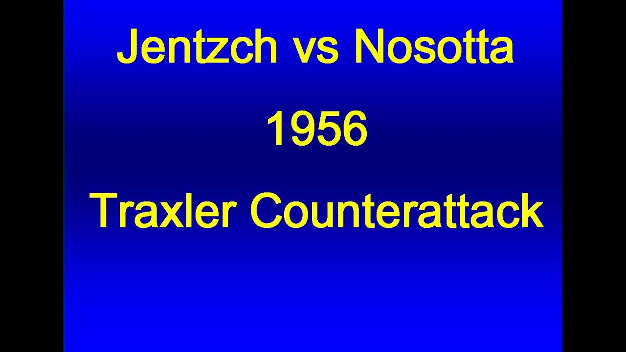 Traxler Counterattack: Jentzch vs Nosotta-1956