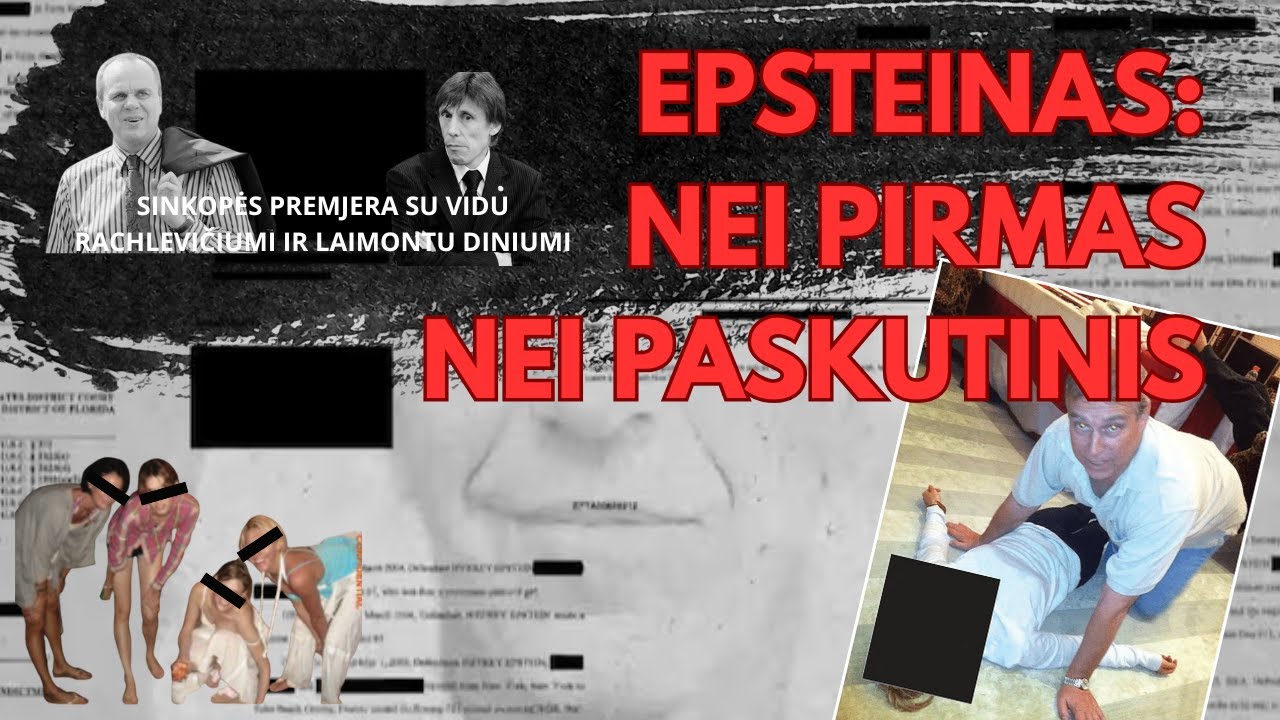 Epsteino sala Lietuvoje: žmogiškųjų silpnybių pasaulinė vitrina RACHLEVIČIUS ir DINIUS TIESIOGIAI