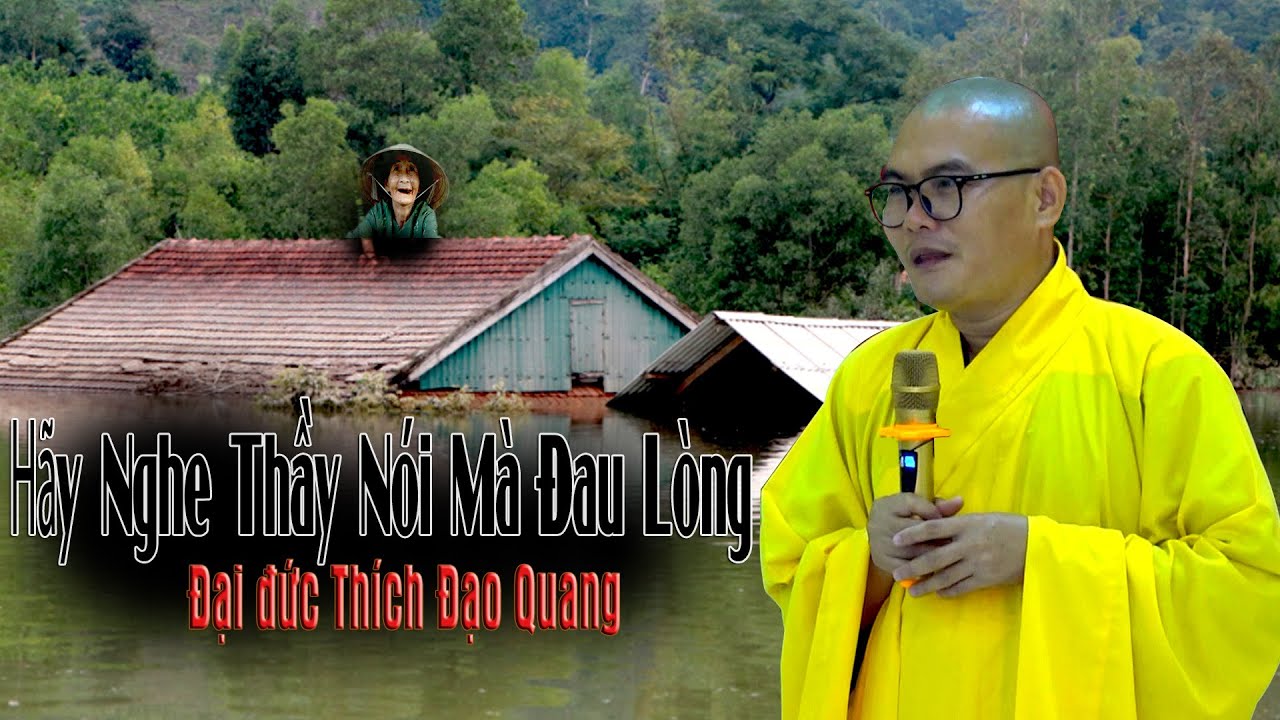 Nghe Thầy Nói Mà Đau Lòng - ĐĐ.Thích  Đạo Quang