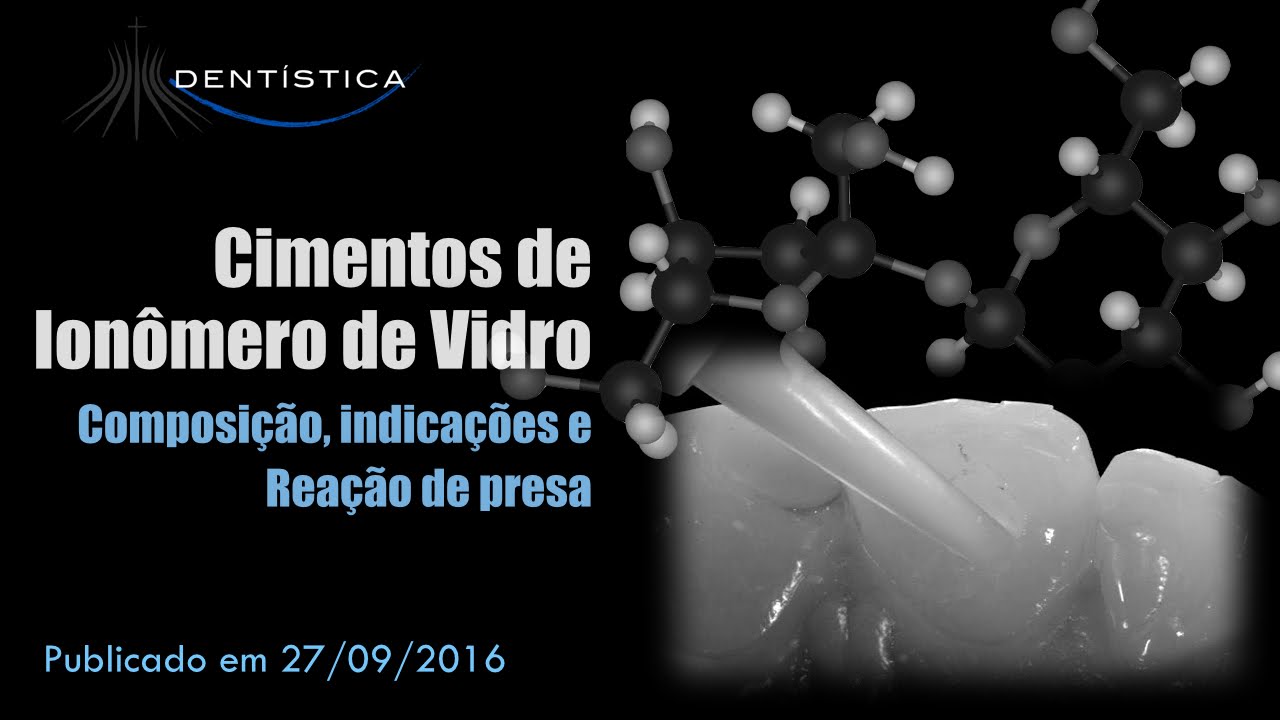 Cimentos de Ionômero de Vidro - Composição, Indicações e Reação de Presa