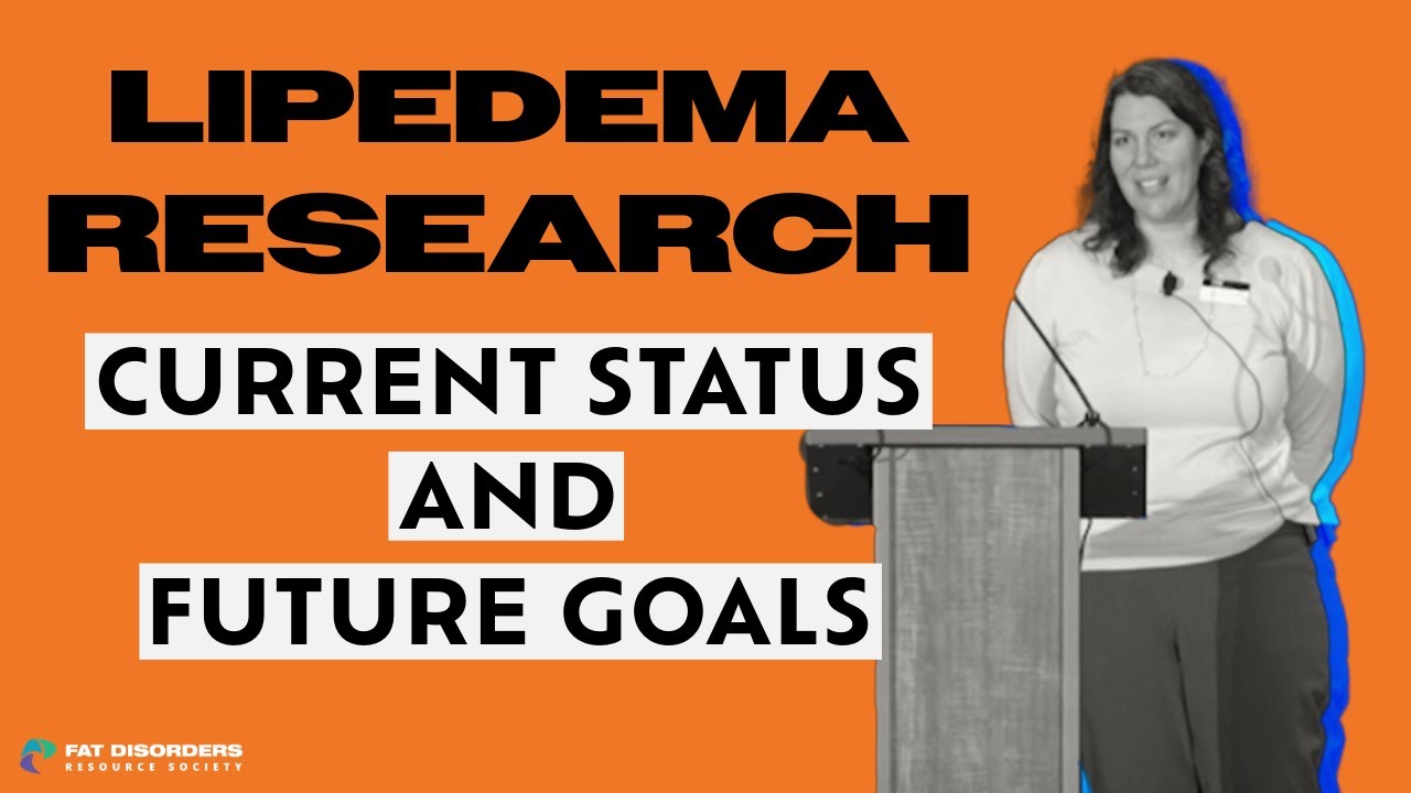 Lipedema Research  Current Status and Future Goals