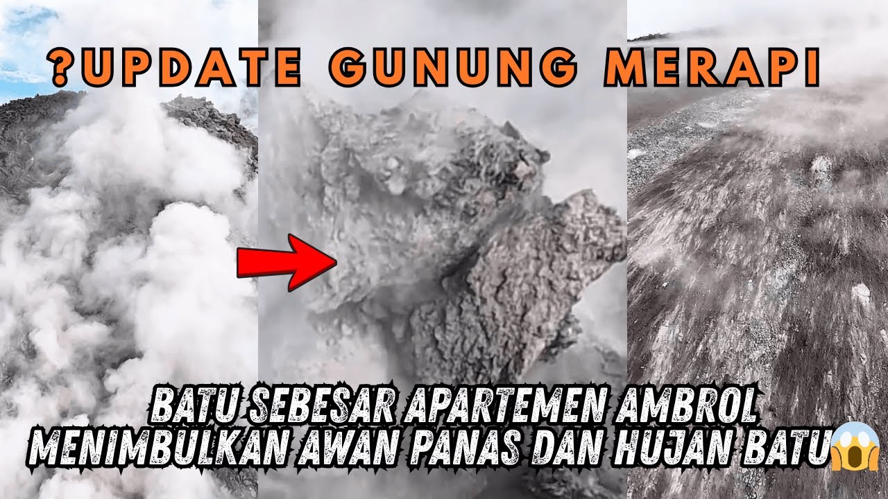 DETIK DETIK MENGERIKAN‼️ BATU SEBESAR APARTEMEN AMBROL 😱 AWAN PANAS & HUJAN BATU MENYAPU MERAPI 🌋