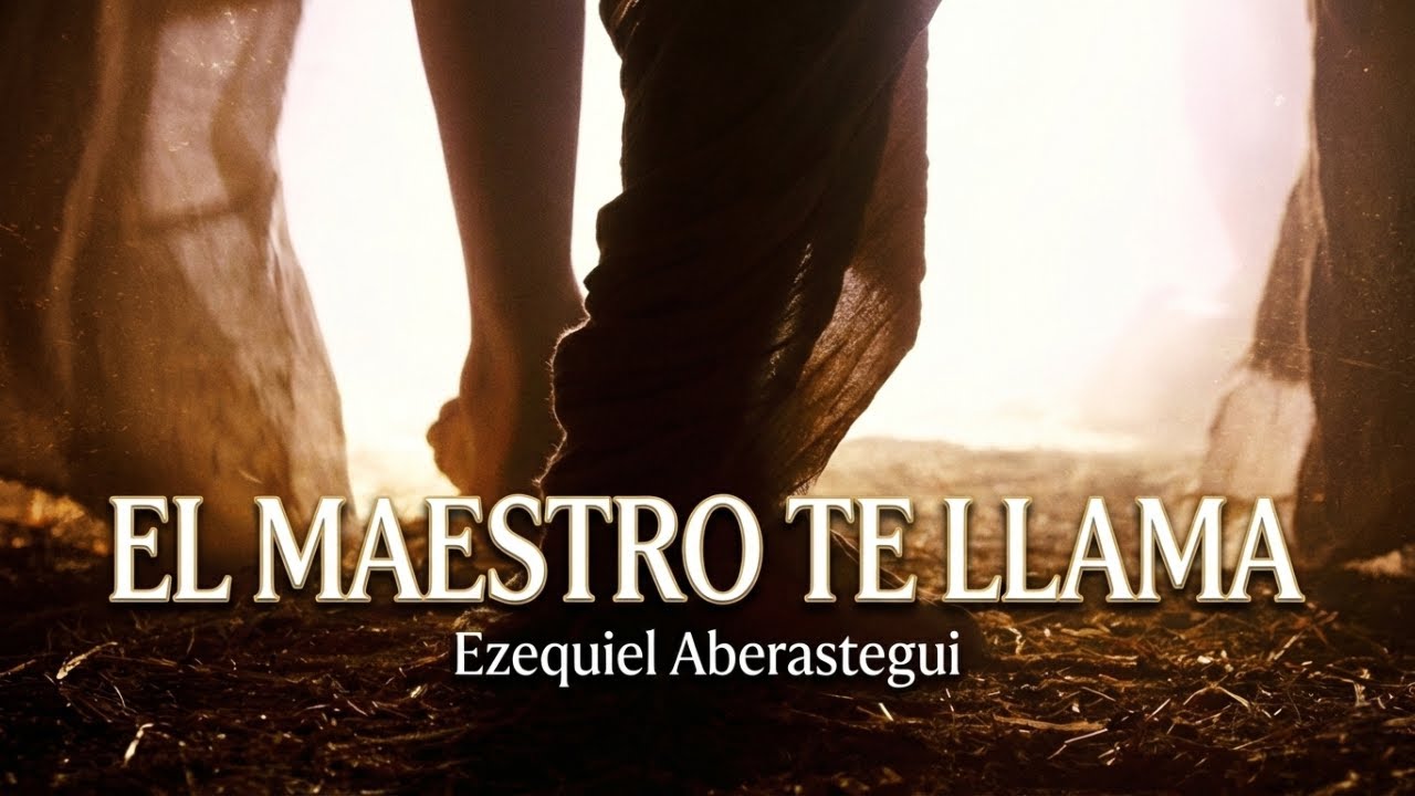 #02 El Maestro te llama  -  Ezequiel Aberastegui
