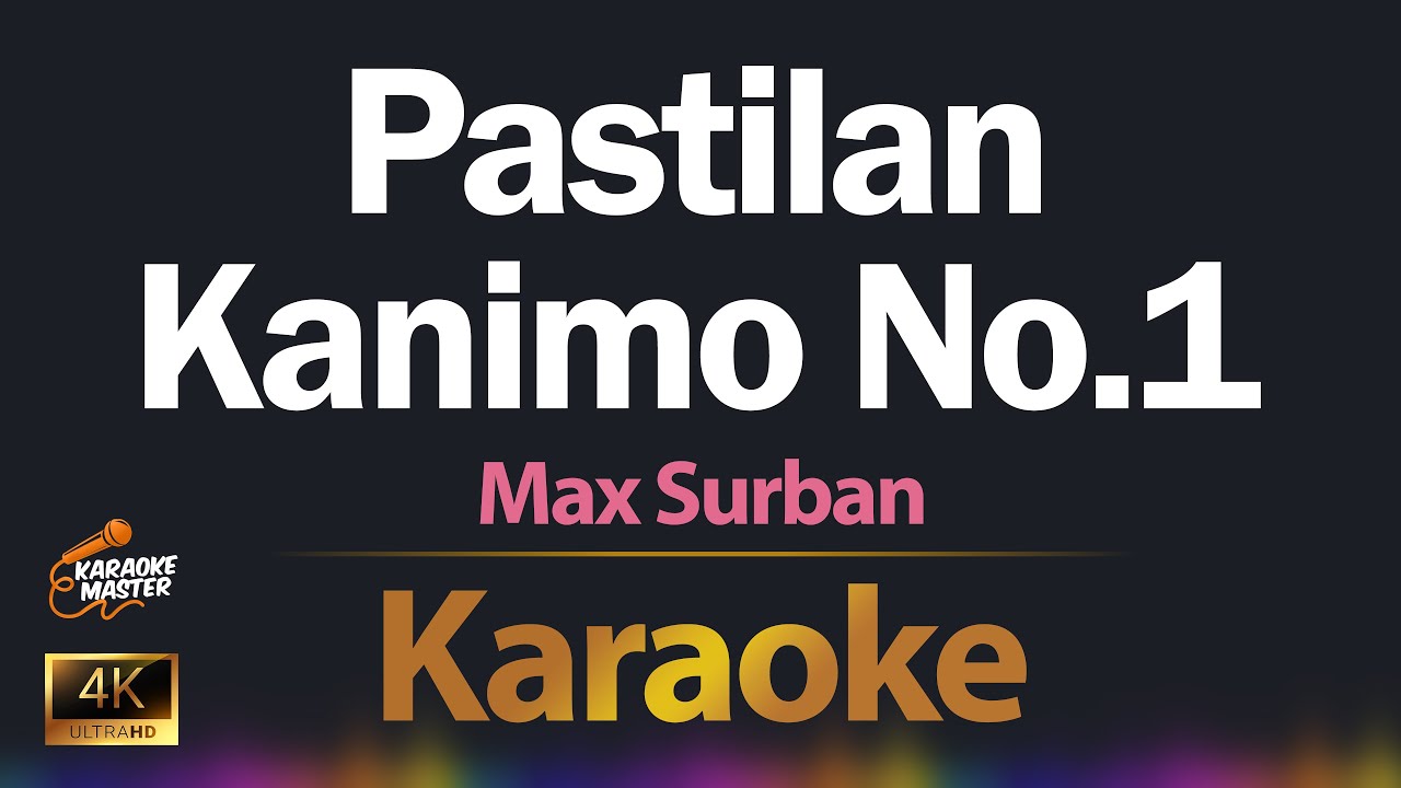 Pastilan Kanimo No 1 - Max Surban KARAOKE