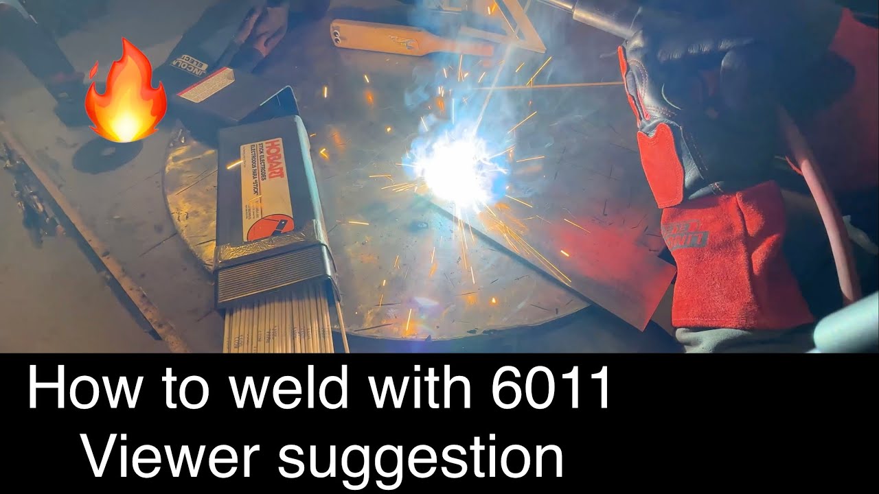 How to weld with 6011