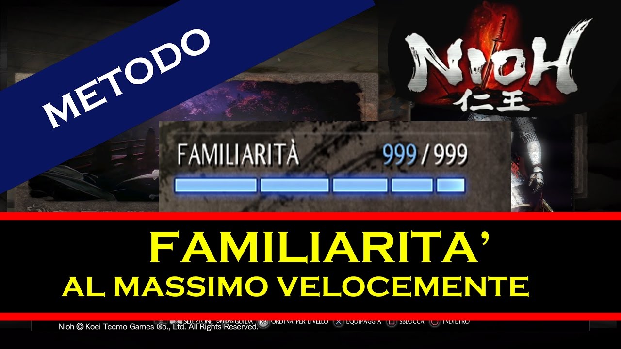 Nioh - Familiarità al Massimo Velocemente