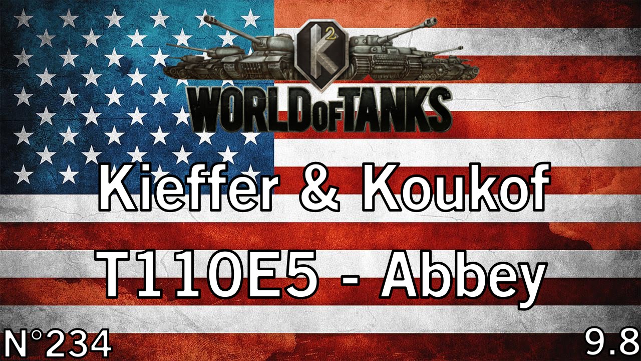World of Tanks - 9.8 - T110E5 - Abbaye - HD