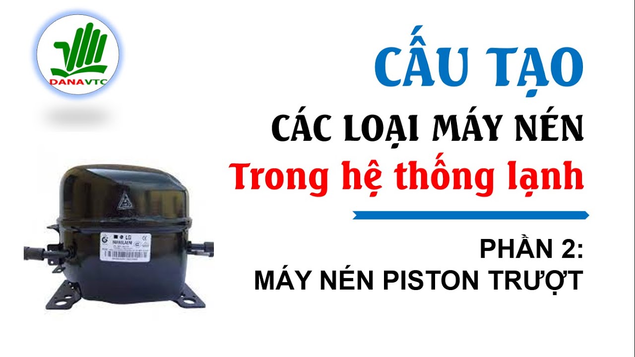 Phần 2: Cấu tạo m&aacute;y n&eacute;n piston TRƯỢT