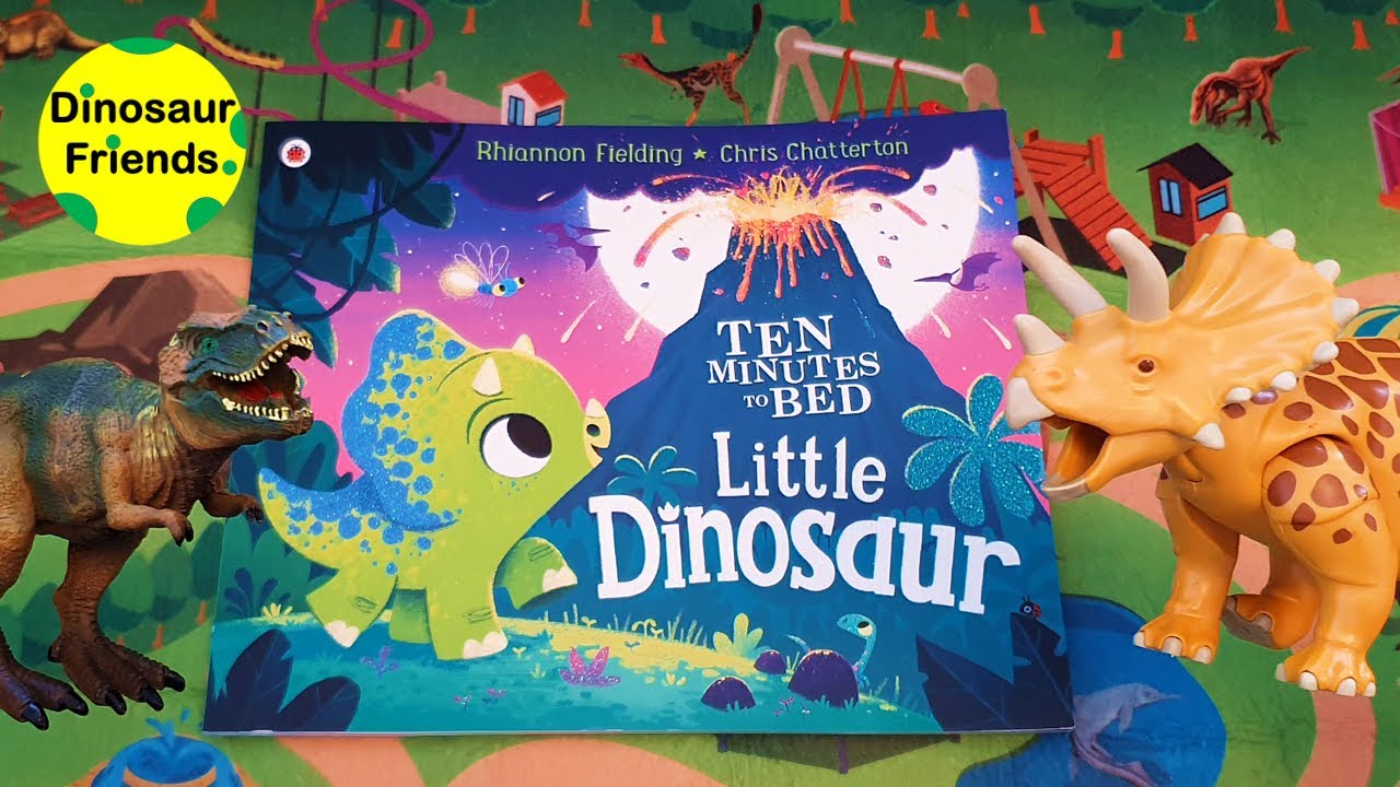 Ten Minutes To Bed Little Dinosaur |  Enjoy With Dinosaur Friends | Fun And Learning With Kids!