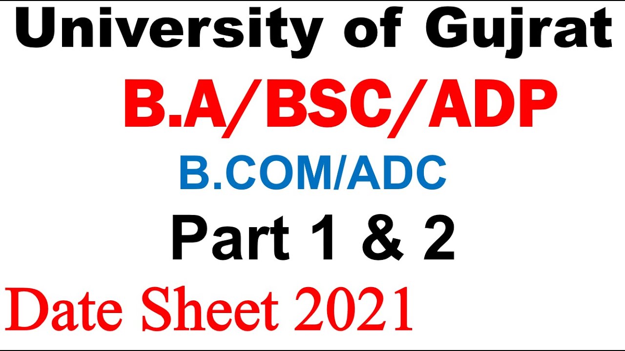 BA/BSC/ADP/B.COM/ADC Annual Exams 2021 Date Sheet 2021 Official Date Sheet University of Gujrat