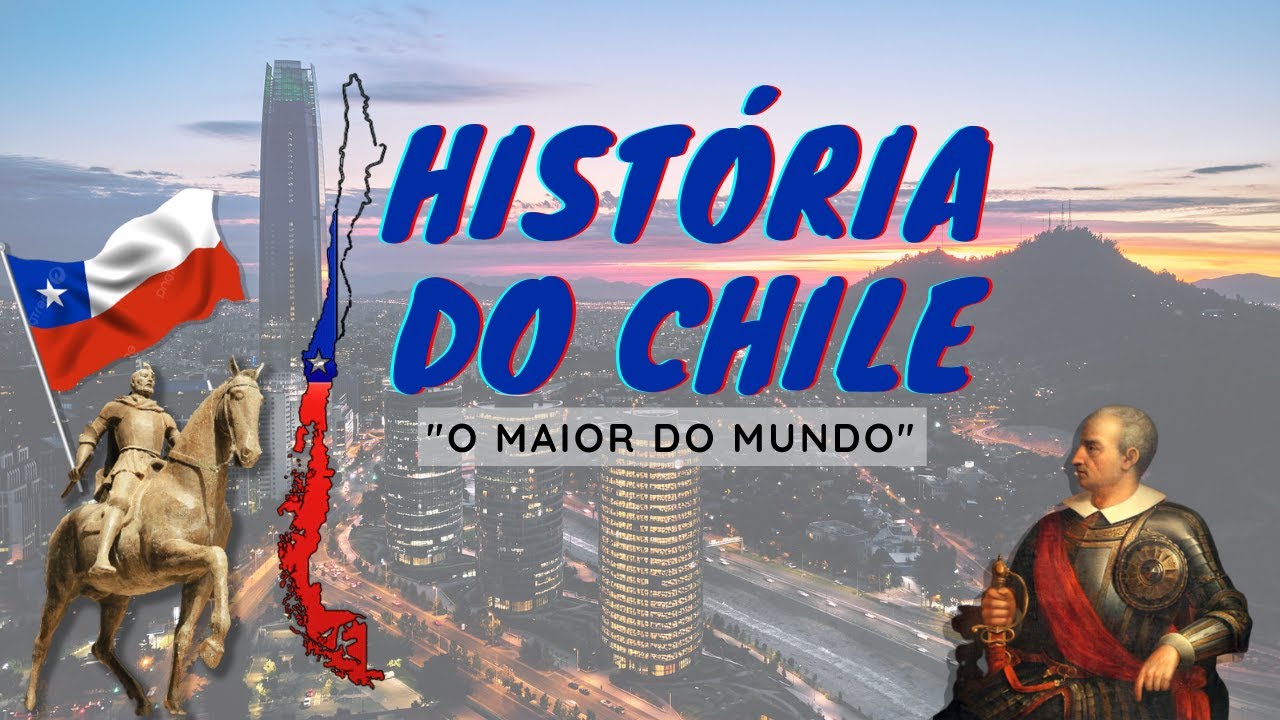 HISTÓRIA DO CHILE. O "MAIOR DO MUNDO"