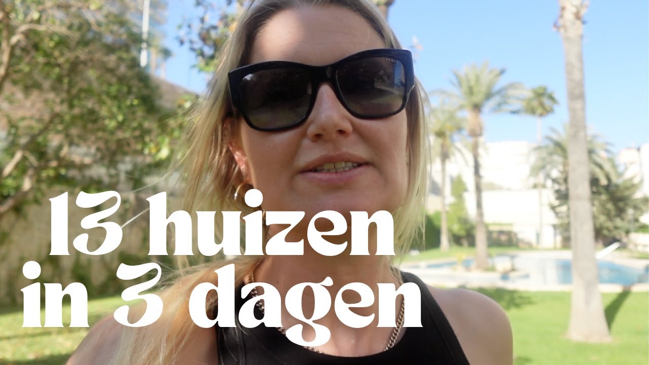 HUIZEN BEZICHTIGEN IN SPANJE (Costa Blanca Noord) | VLOG #721 | Diesna Loomans