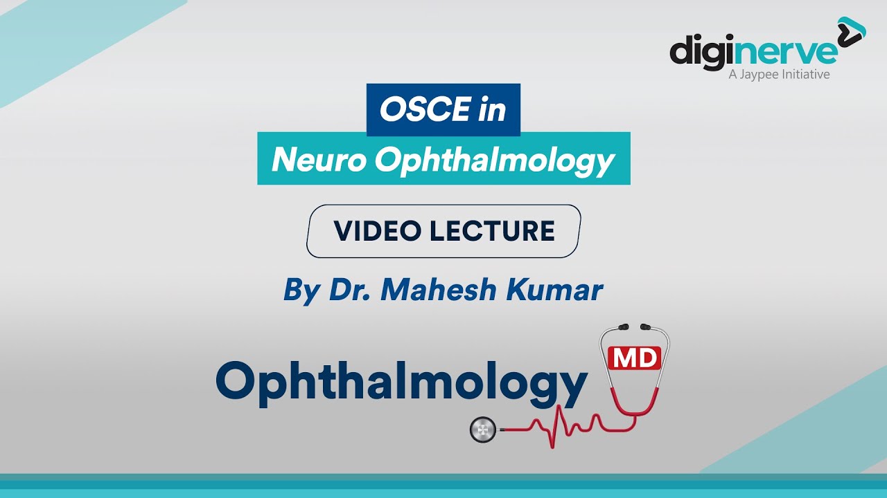 Explore OSCE in Neuro-Ophthalmology with Dr. Mahesh Kumar | Ophthalmology MD