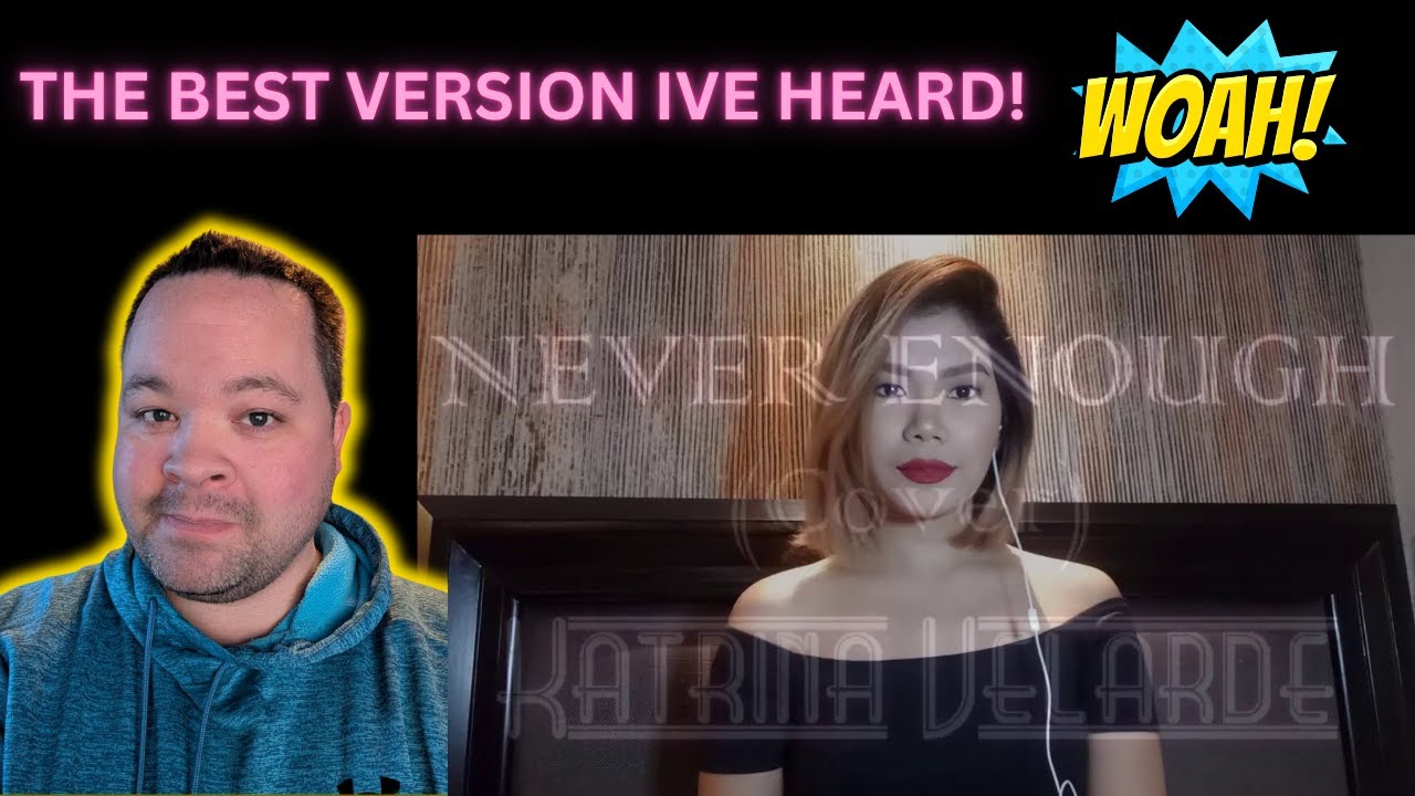 NEVER ENOUGH (Cover) Katrina Velarde One of the BEST I've heard yet! Reaction
