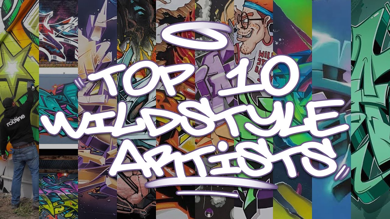 TOP 10 WILDSTYLE GRAFFITI ARTISTS (in no particular order)