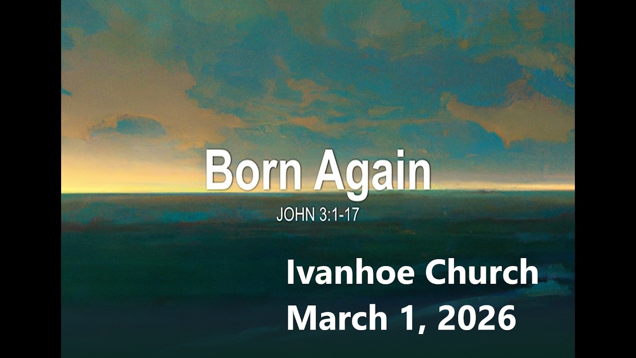 Ivanhoe Church Service, Sunday, March 1, 2026