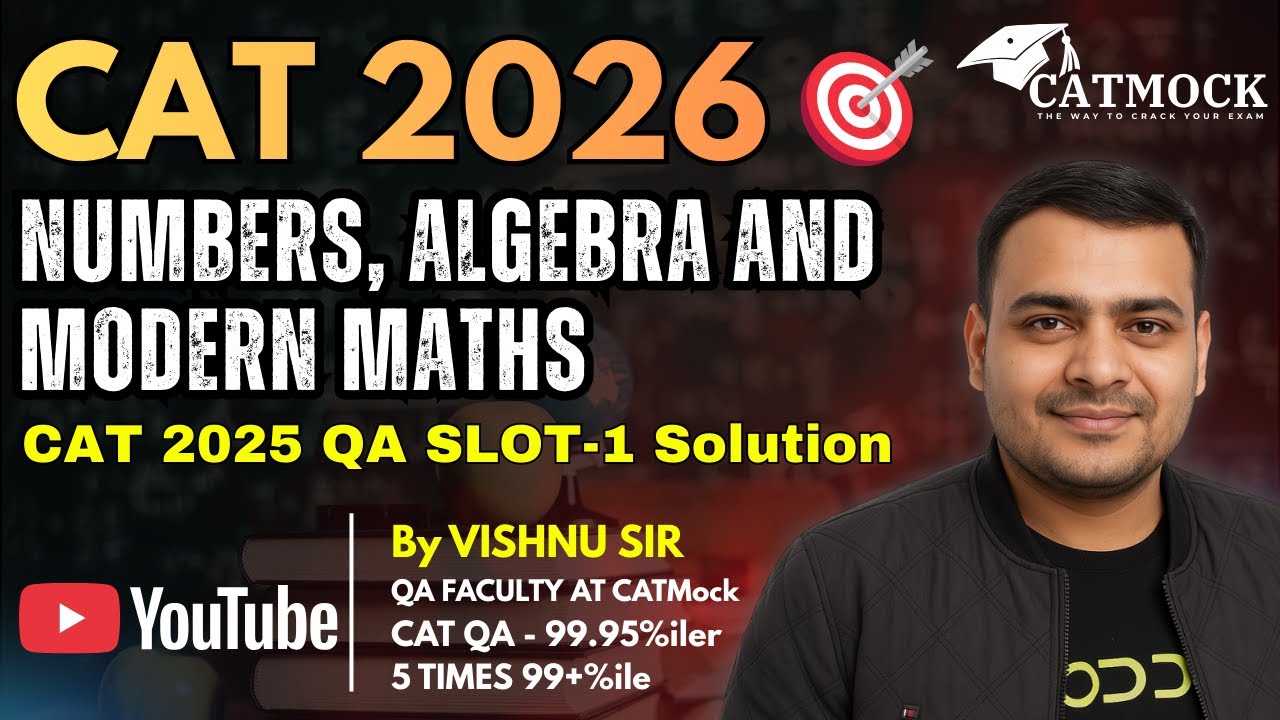CAT 2026  | Numbers, Algebra & Modern Maths CAT 2025 QA Slot-1 Solution | By Vishnu Sir