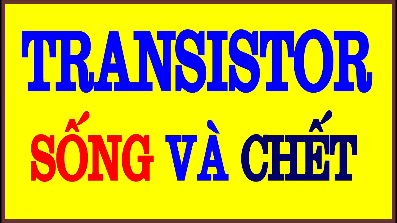 ĐO TRANSISTOR SỐNG HAY CHẾT BẰNG ĐỒNG HỒ KIM