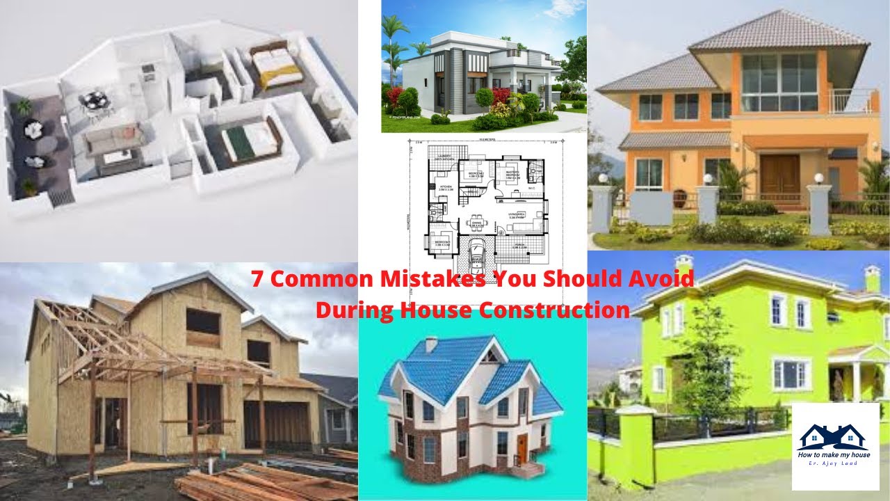 7 Common Mistakes You Should Avoid During House Construction | Avoid these Mistakes in Construction