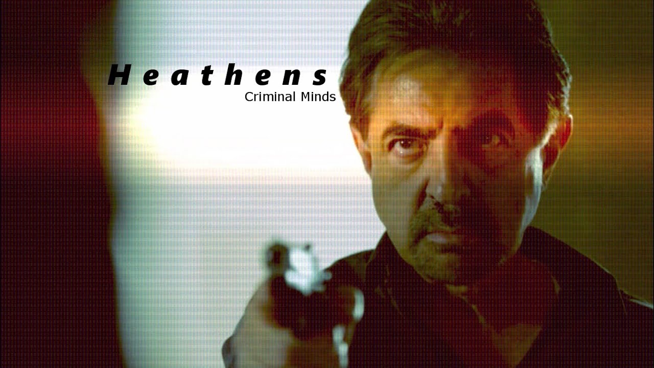 Criminal Minds // Heathens