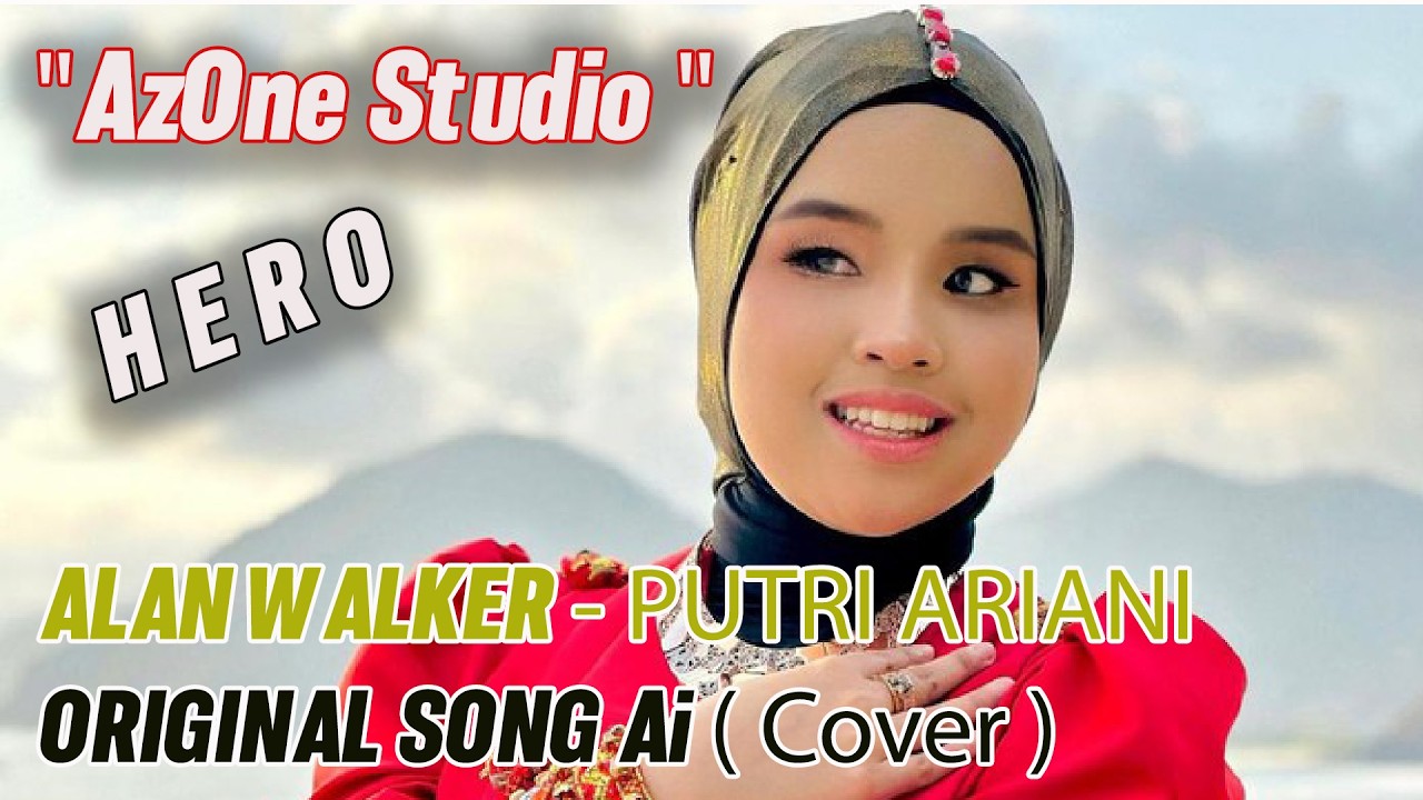 HERO Alan Walker   Putri Ariani    ( Song Ai Cover )
