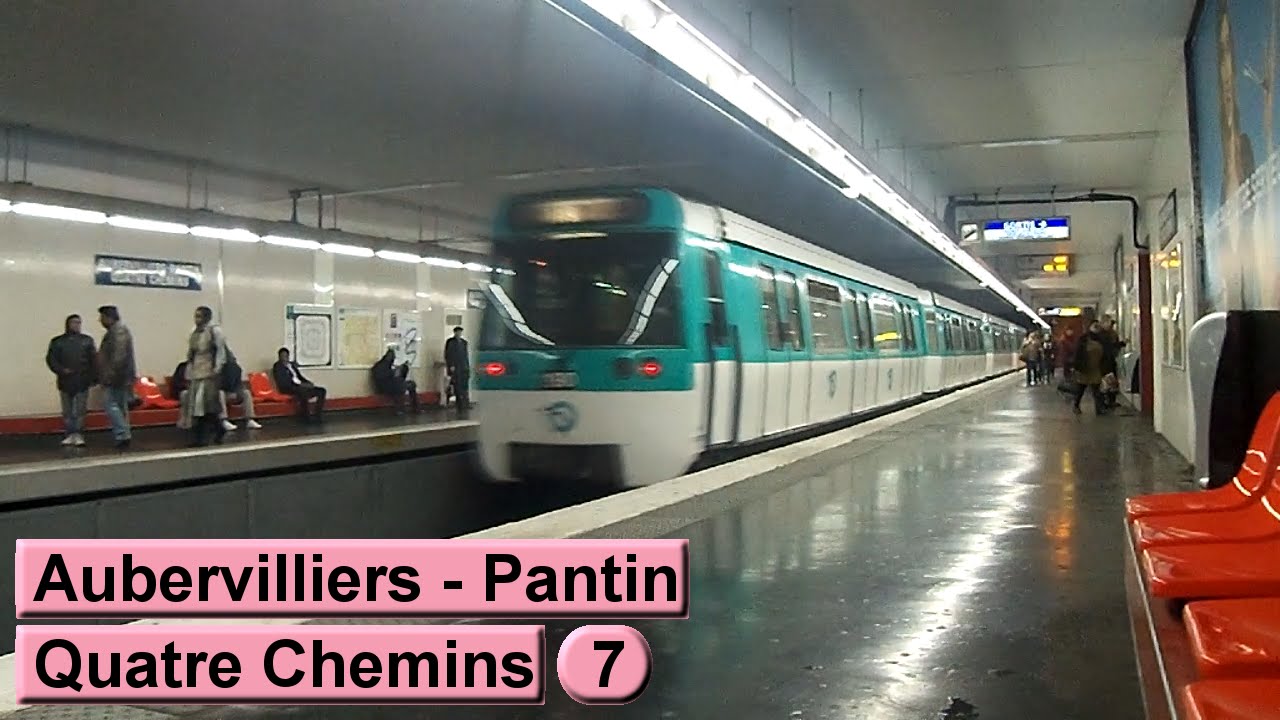 Парижский метрополитен : Aubervilliers - Pantin - Quatre Chemins | линия 7 ( RATP MF77 )